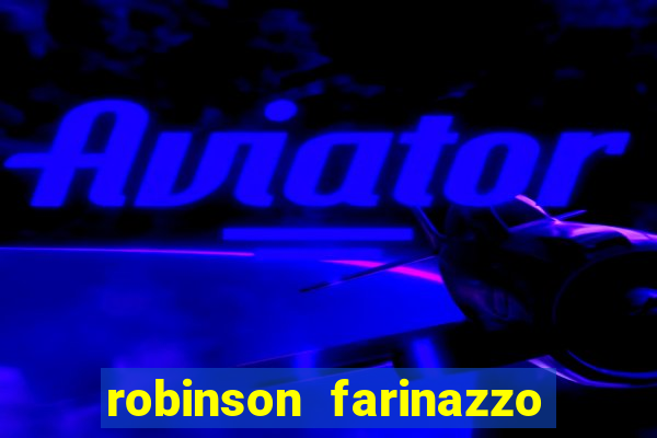 robinson farinazzo casal patente